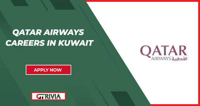 Qatar Airways Careers in Kuwait: Fly High with Leading Aviation Roles 