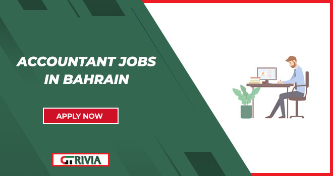Get Explore the Accountant Jobs in All Across Bahrain | Multiples Roles Are Available 