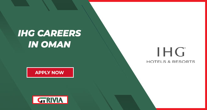 IHG Careers Oman: Hospitality Vacancies at InterContinental Hotels Group IHG Careers Oman: Hospitality Vacancies at InterContinental Hotels Group